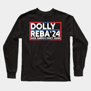 dolly reba 2024 make america fancy again Long Sleeve T-Shirt